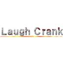 Ｌａｕｇｈ Ｃｒａｎｋ (henjin)