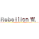 Ｒｅｂｅｌｌｉｏｎ Ｗ． (number 0)