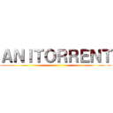 ＡＮＩＴＯＲＲＥＮＴ ()