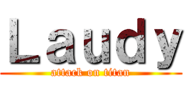 Ｌａｕｄｙ (attack on titan)