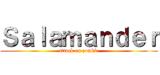 Ｓａｌａｍａｎｄｅｒ (attack on zombie)