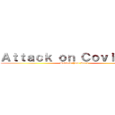 Ａｔｔａｃｋ ｏｎ Ｃｏｖｉｄ－１９ (Dedicate Your Heart)