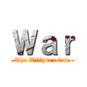 Ｗａｒ (The Willyrex fate)