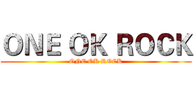 ＯＮＥ ＯＫ ＲＯＣＫ (ONE OK ROCK)
