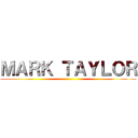 ＭＡＲＫ ＴＡＹＬＯＲ ()