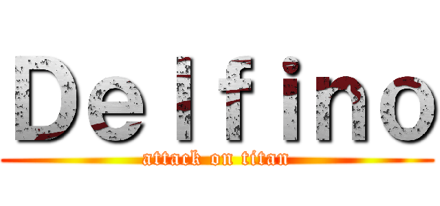 Ｄｅｌｆｉｎｏ (attack on titan)