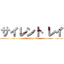 サイレント レイ (attack on OC)