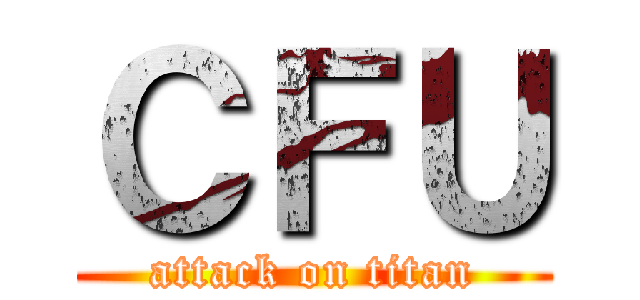 ＣＦＵ (attack on titan)