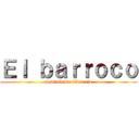 Ｅｌ ｂａｒｒｏｃｏ (movimiento literario)