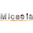 Ｍｉｃａｅｌａ (Amante)