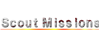 Ｓｃｏｕｔ Ｍｉｓｓｉｏｎｓ ()