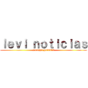 ｌｅｖｉ ｎｏｔｉｃｉａｓ (ROCHI NOQUI)