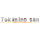 Ｔｏｋｉｍｉｎｏ ｓａｎ (Attack On Fiora !)