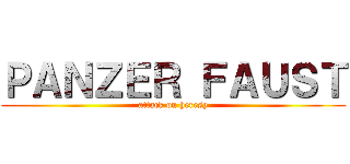 ＰＡＮＺＥＲ ＦＡＵＳＴ (attack on heresy)