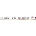 Ｈｏｗ ｔｏ ｍａｋｅ Ｆｉｒｅｗｏｒｋｓ ()