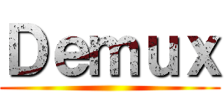 Ｄｅｍｕｘ ()