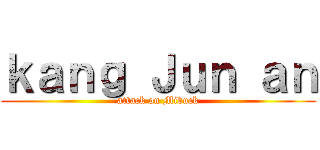ｋａｎｇ Ｊｕｎ ａｎ (attack on Mibuck)