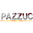 ＰＡＺＺＵＣ ()