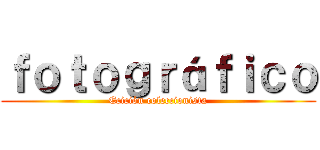 ｆｏｔｏｇｒáｆｉｃｏ (Ecición coleccionista)