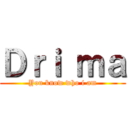 Ｄｒｉ ｍａ (You know who i am)