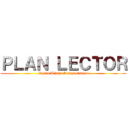 ＰＬＡＮ ＬＥＣＴＯＲ (Dylan Aldair Quispe Estela)