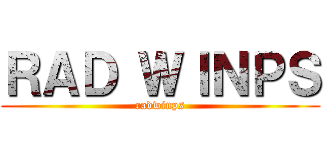 ＲＡＤ ＷＩＮＰＳ (radwinps)