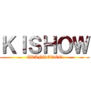 ＫＩＳＨＯＷ (GRANRODEO)
