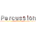 Ｐｅｒｃｕｓｓｉｏｎ (brass band)