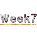 Ｗｅｅｋ７ (attack on titan)
