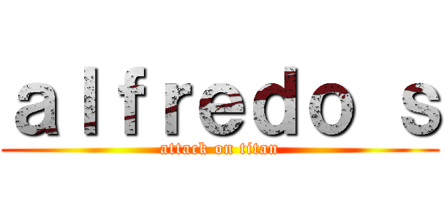 ａｌｆｒｅｄｏ ｓ (attack on titan)