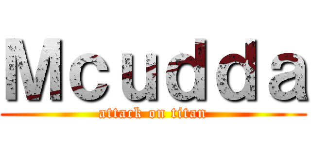 Ｍｃｕｄｄａ (attack on titan)