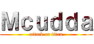Ｍｃｕｄｄａ (attack on titan)