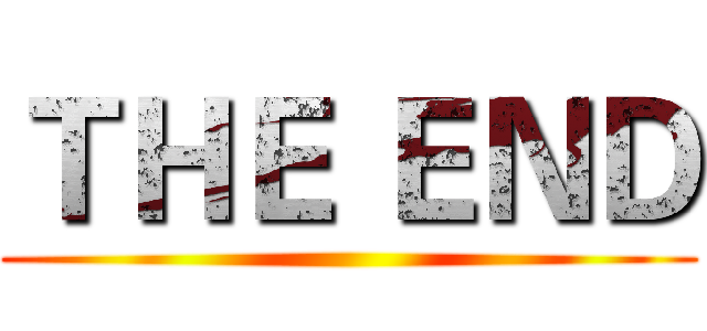 ＴＨＥ ＥＮＤ ()