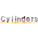 Ｃｙｌｉｎｄｅｒｓ ()