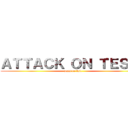 ＡＴＴＡＣＫ ＯＮ ＴＥＳＴ！ (pass or fail)