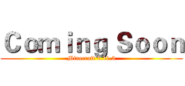Ｃｏｍｉｎｇ Ｓｏｏｎ (Minecraft 1.11.3)