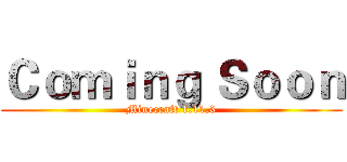 Ｃｏｍｉｎｇ Ｓｏｏｎ (Minecraft 1.11.3)