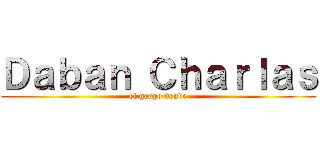 Ｄａｂａｎ Ｃｈａｒｌａｓ (el grupo donde)