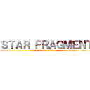 ＳＴＡＲ ＦＲＡＧＭＥＮＴ (attack on titan)