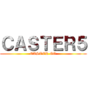 ＣＡＳＴＥＲ５ (CASTER GO)