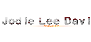 Ｊｏｄｉｅ Ｌｅｅ Ｄａｖｉｎｓ (kyojinchu Gif)