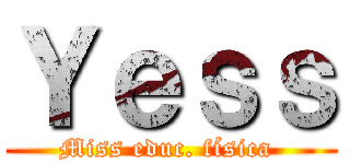 Ｙｅｓｓ (Miss educ. física )
