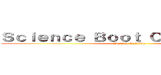 Ｓｃｉｅｎｃｅ Ｂｏｏｔ Ｃａｍｐ ２０２３ (BeNTe CuAtRu)