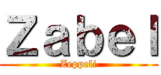 Ｚａｂｅｌ (Zeppeli)