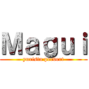 Ｍａｇｕｉ (yurista pervert)