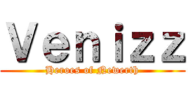 Ｖｅｎｉｚｚ (Heroes of Newerth)