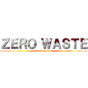 ＺＥＲＯ ＷＡＳＴＥ (attack on titan)