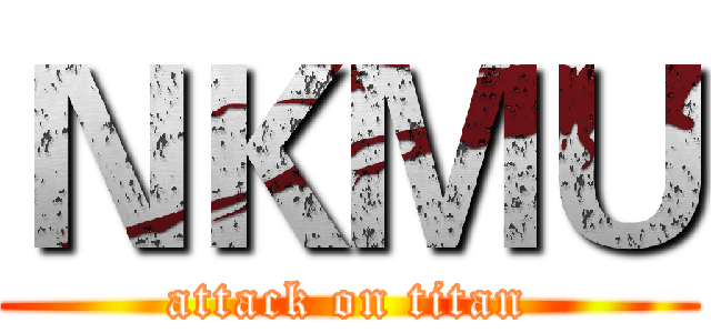 ＮＫＭＵ (attack on titan)