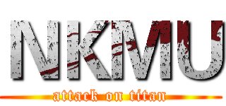 ＮＫＭＵ (attack on titan)