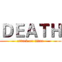 ＤＥＡＴＨ (attack on titan)